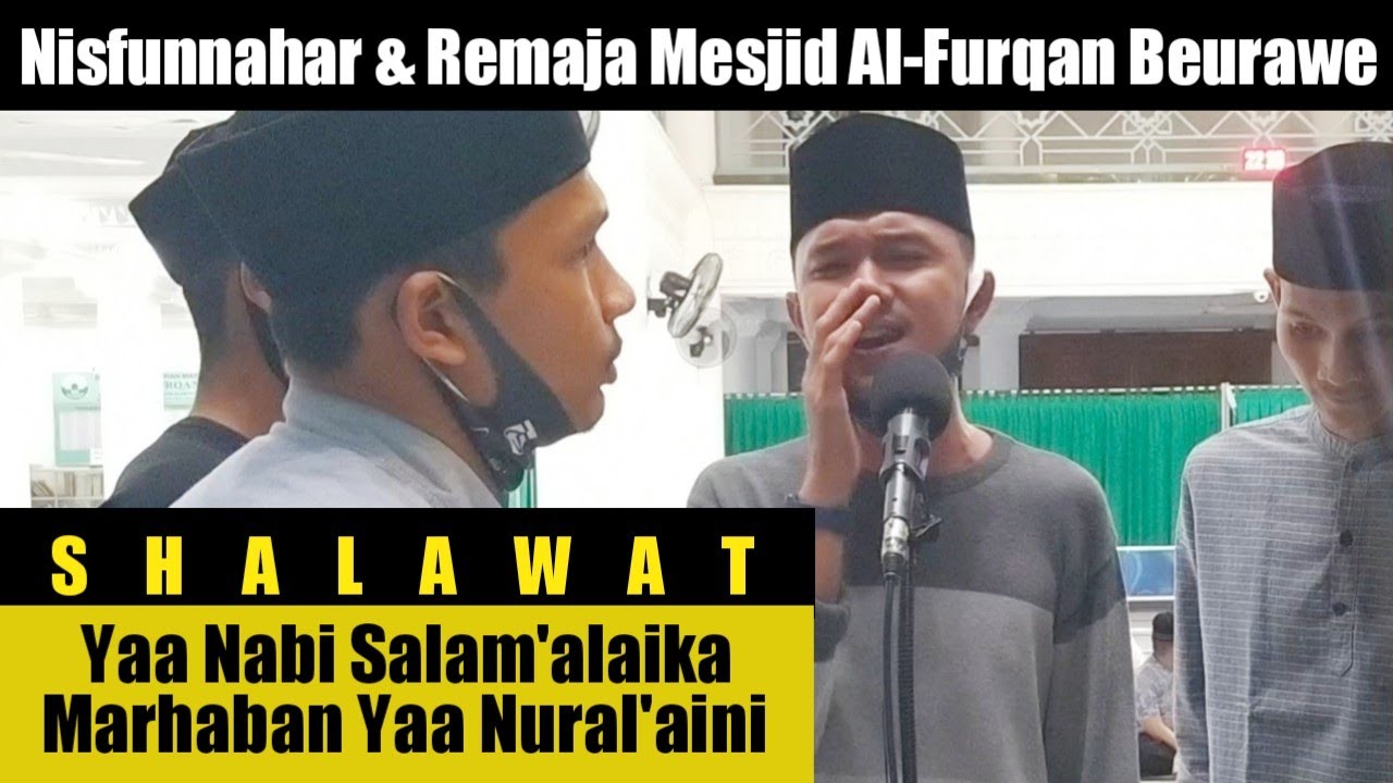 Nisfunnahar Anis Vokalis Sahur Aceh dan Remaja Masjid Al Furqan Beurawe-Shalawat Ya Nabi & Marhaban
