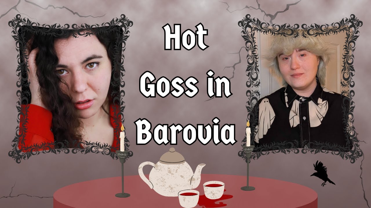 Hot Goss in Barovia w/ Maria