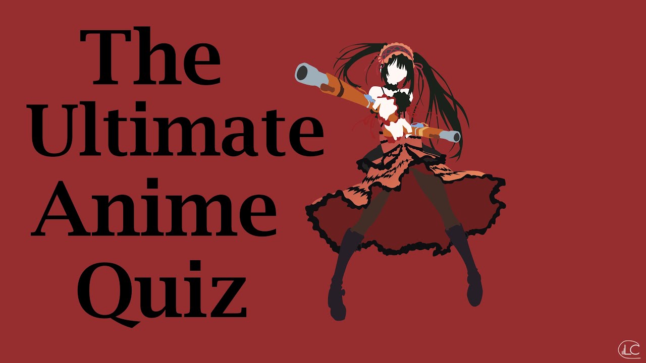 The Ultimate Anime Quiz #1 (thanks for 1000 subscribers)