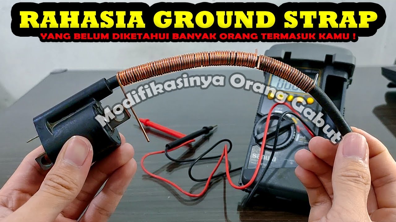 DIBALIK MODIFIKASI GROUND STRAP YANG MENJAJIKAN PENGAPIAN BESAR DARI SEBUAH LILITAN PADA KABEL COIL