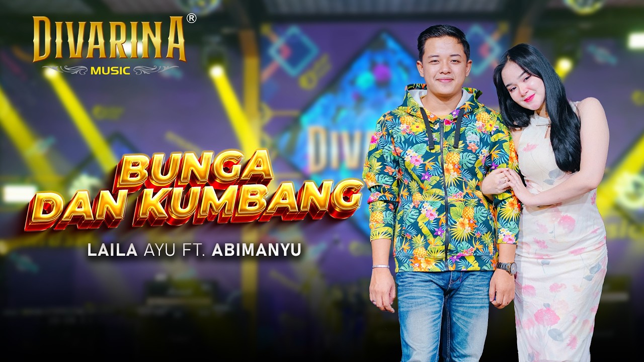 BUNGA DAN KUMBANG - LAILA AYU FT. ABIMANYU - DIVARINA MUSIC