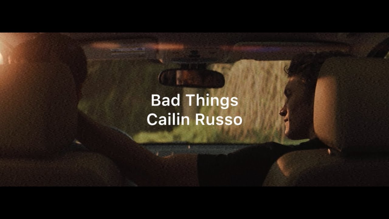Bad Things - Cailin Russo with lyrics from 