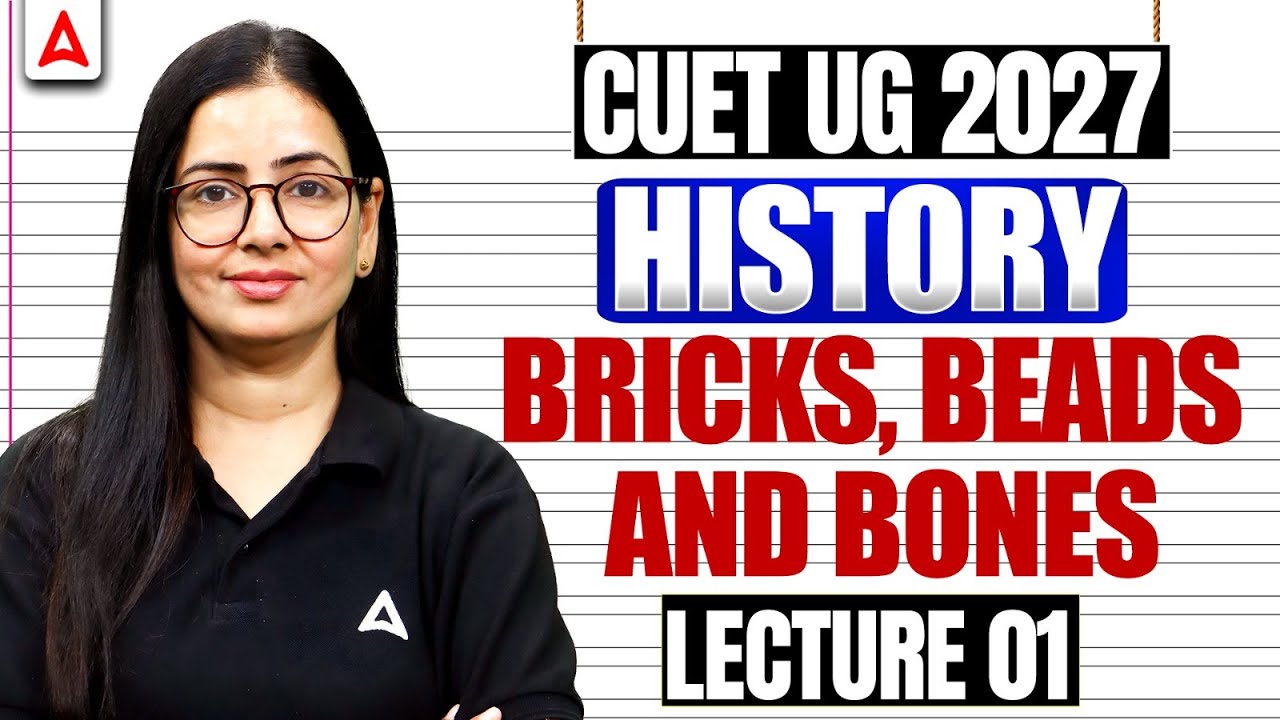 CUET History 2027 | Bricks, Beads and Bones Part 01 | CUET Humanities Preparation 2027