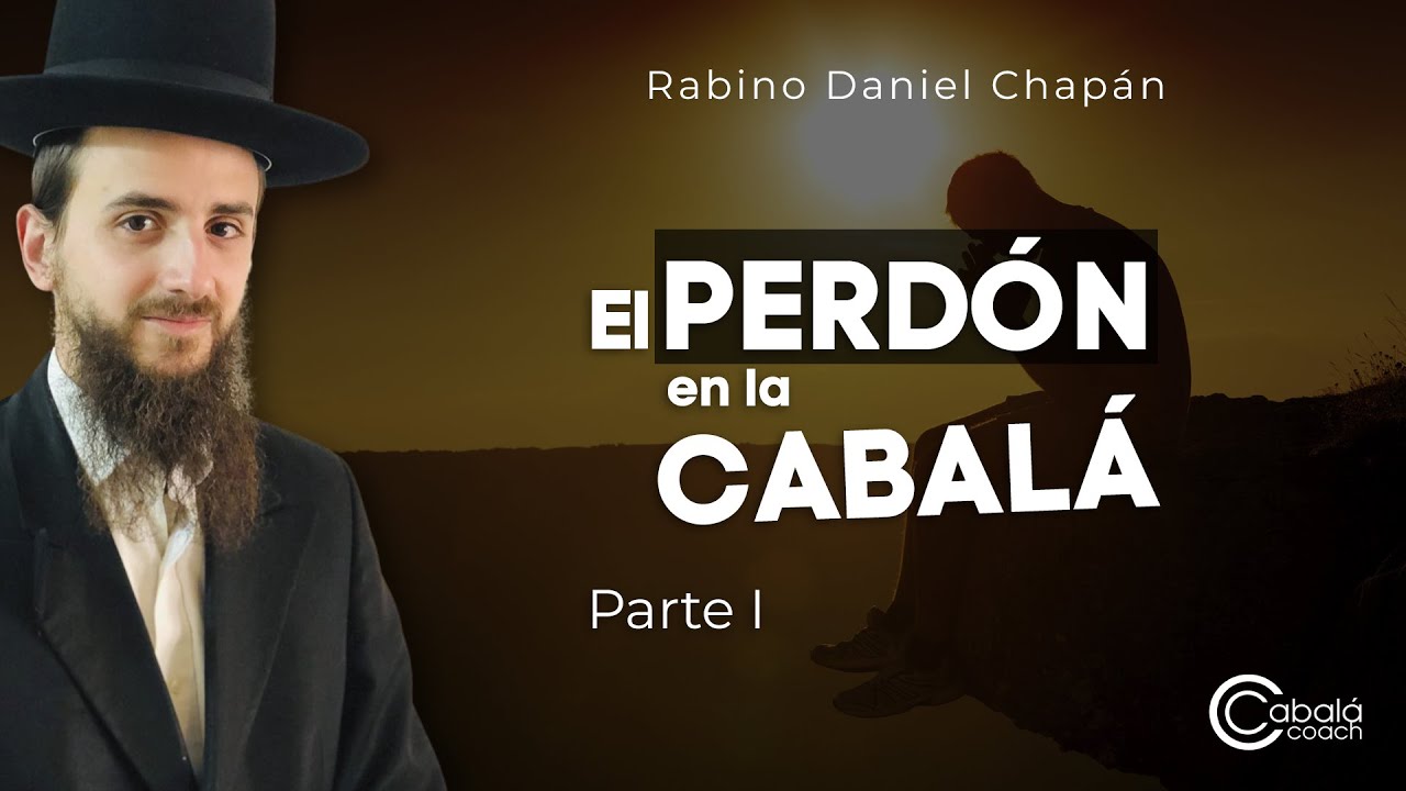 El Perdón en la Cabalá (Kabbalah) 1ª Parte