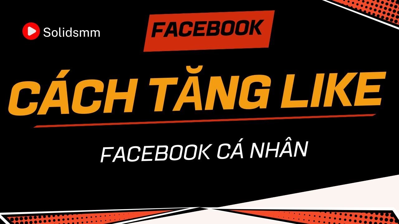 C&aacute;c C&aacute;ch Tăng Like Facebook C&aacute; Nh&acirc;n - C&aacute;ch Tăng Like Facebook