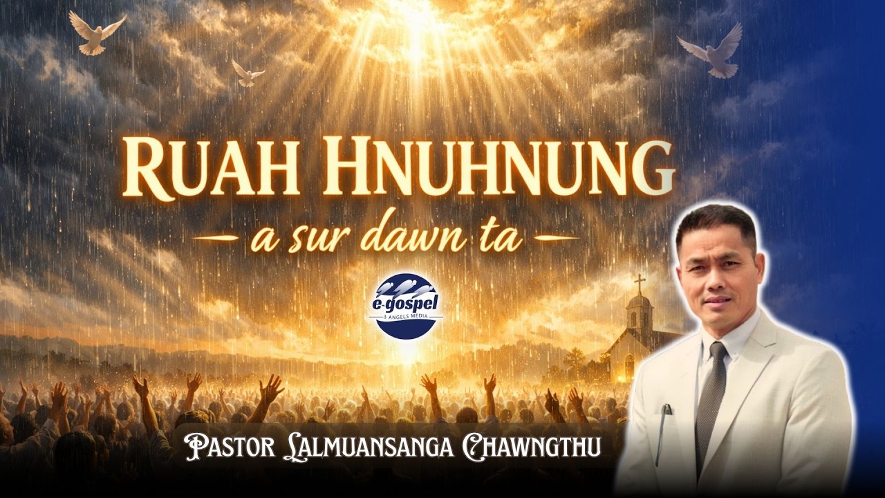 Ruah Hnuhnung a sur dawn ta - Pastor Dr. Lalmuansanga Chawngthu, USA