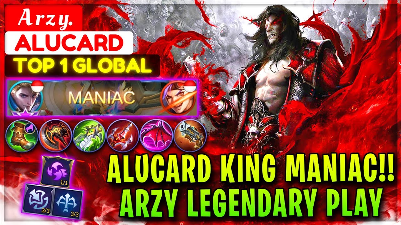 Alucard King MANIAC!! Arzy Legendary Play [ Top 1 Global Alucard ] A r z y. - Mobile Legends