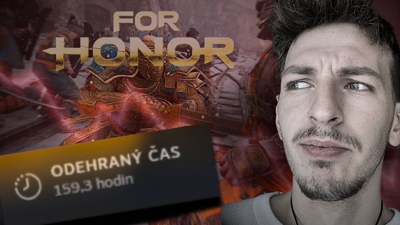 Strávil som 160 HODÍN vo For Honor