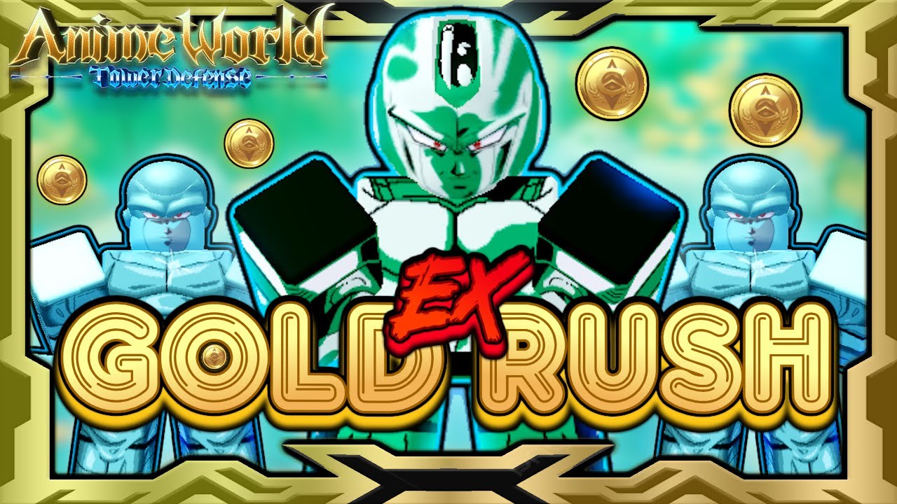 Gold Rush EX Guide | Anime World Tower Defense