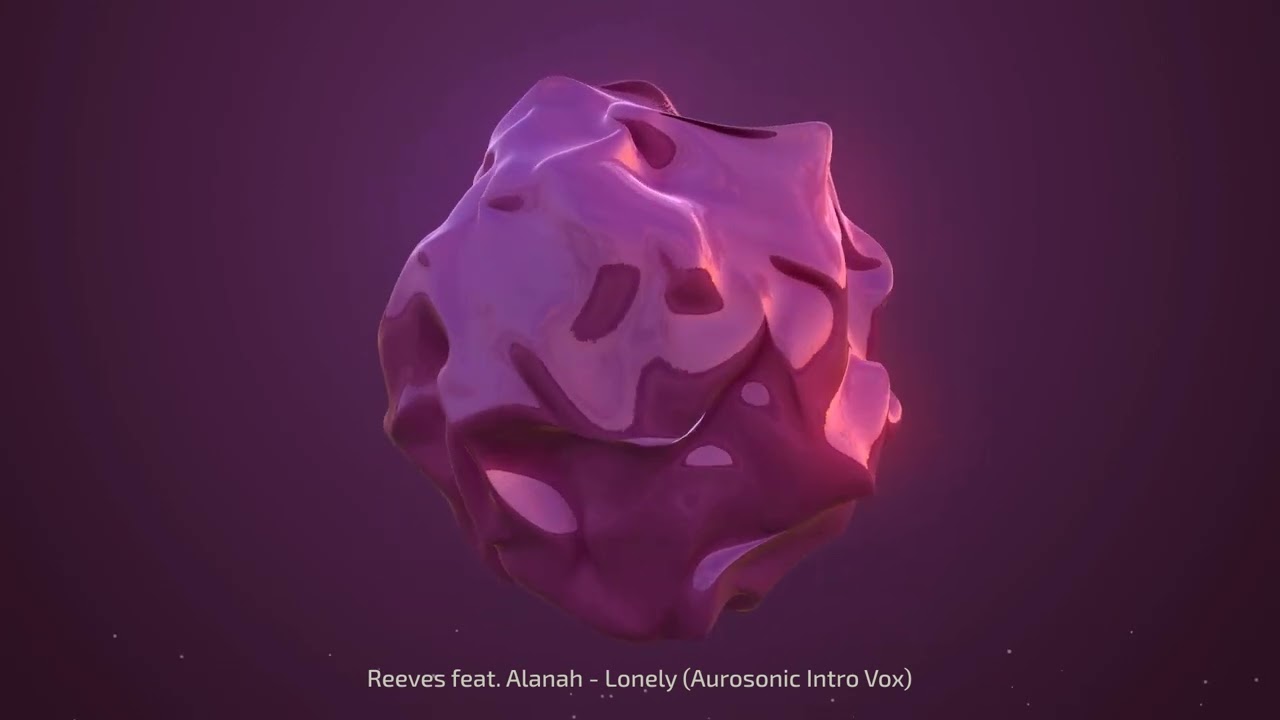 Reeves feat. Alanah - Lonely (Aurosonic Intro Vox)