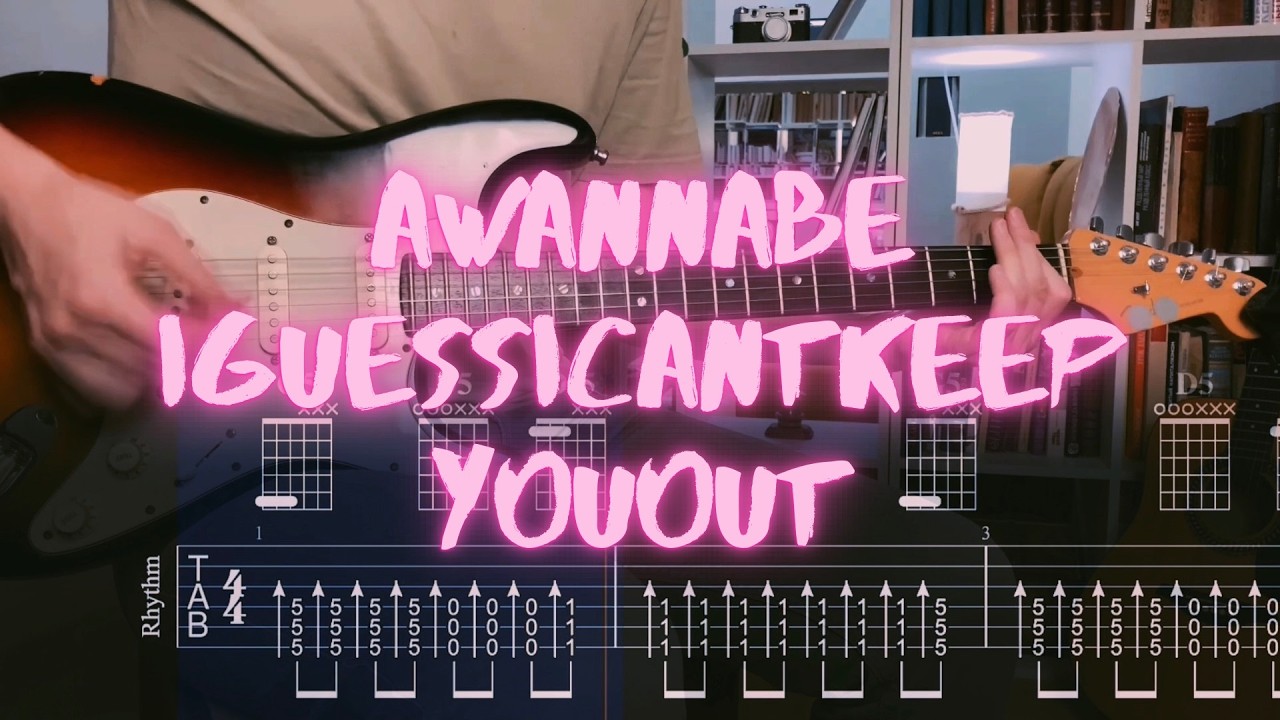 aWannabe - iguessicantkeepyouout / Сover / Guitar Tab