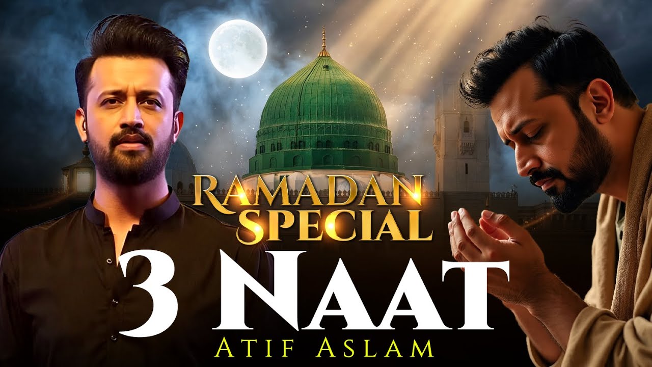Ramadan 2026 | Best Urdu Naat | Atif Aslam Naat | Ramadan Naat