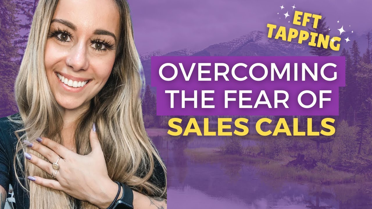 Overcome Fear of Sales Calls - EFT Tapping | Ania Halama