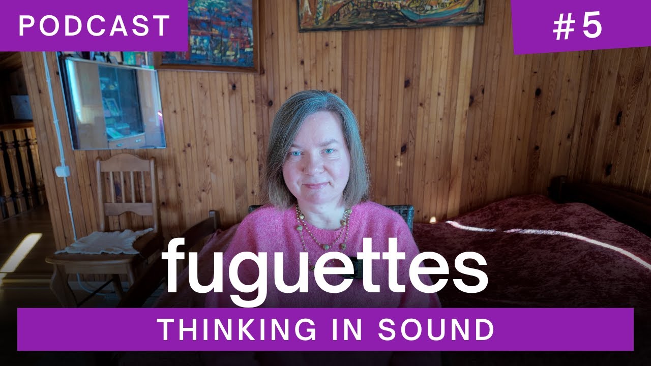 Thinking in Sound No. 5 - Is it Worth Composing Fuguettes