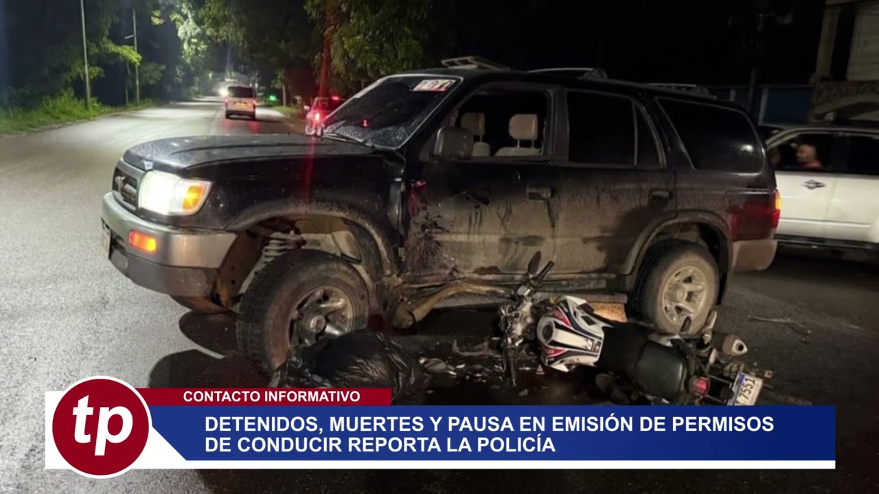 Detenidos, muertes y pausa en emisión de permisos de conducir reporta la policía