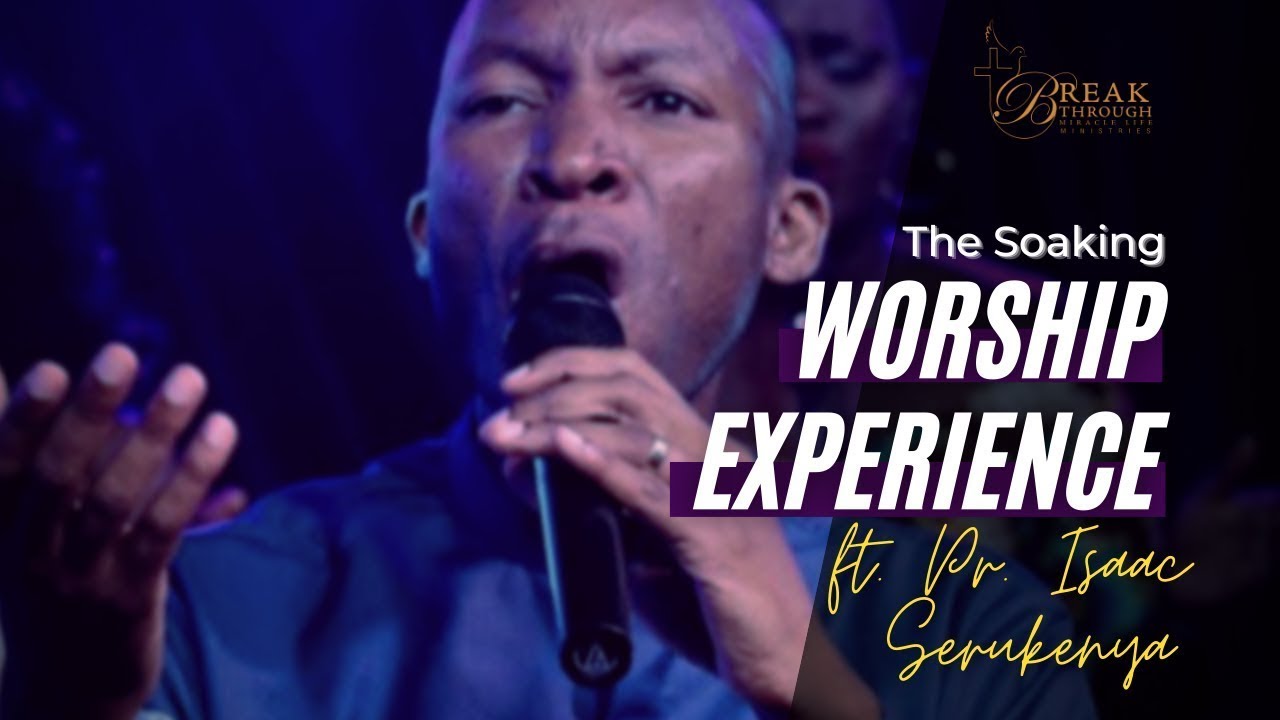 Edited. The Soaking | Worship Experience| ft. Pr. Isaac Serukenya