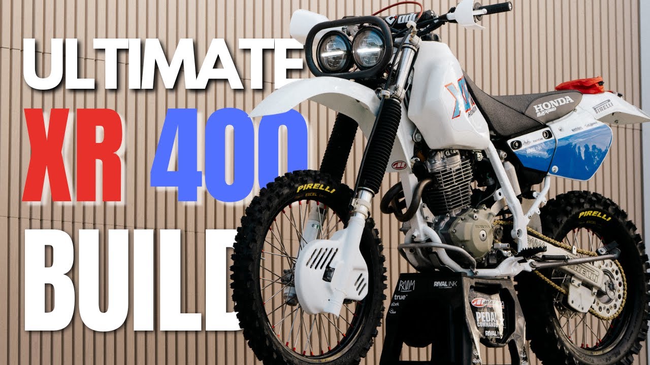 XR 400 - ULTIMATE BUILD