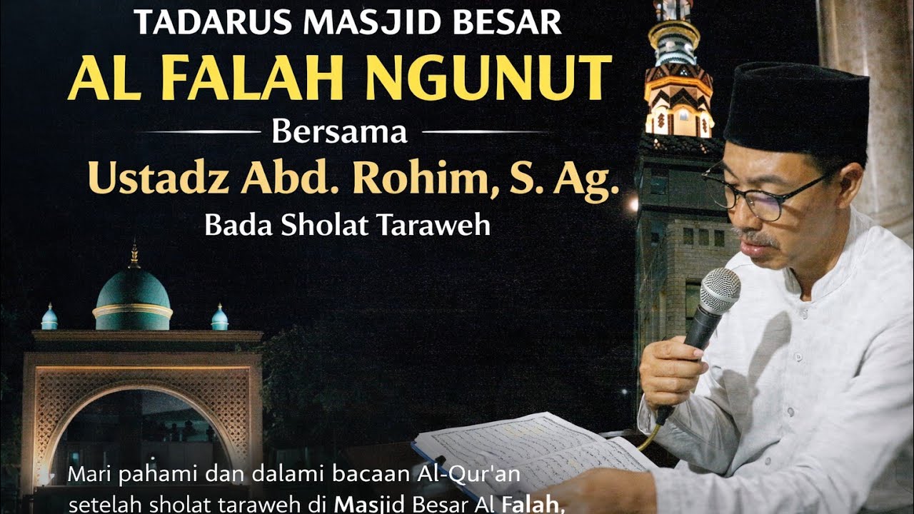 Tadarus Al Qur'an masjid besar Al Falah Ngunut bersama Ustadz Abd. Rohim S. Ag bada sholat taraweh