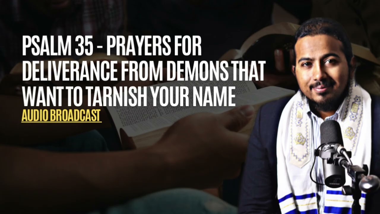 Psalm 35 - Prayers for those who are Facing Smear Campaigns and False Accusations
