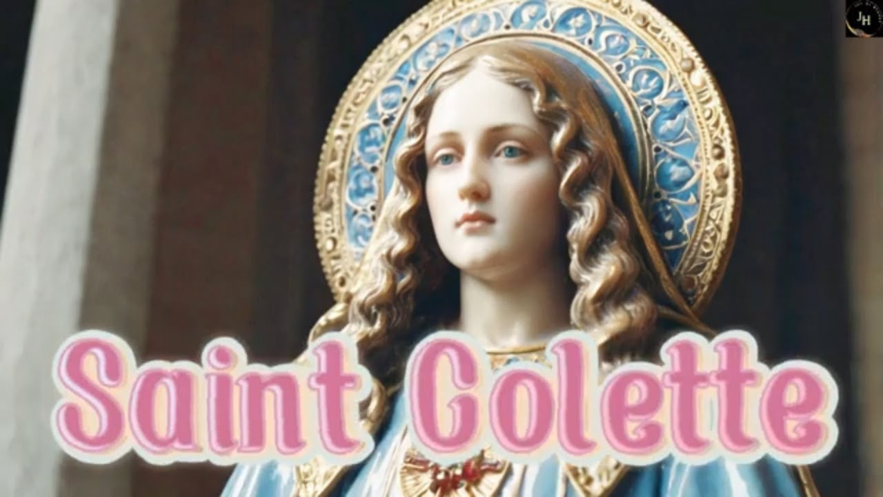 The Story of Saint Colette: The Reformer of the Poor Clares