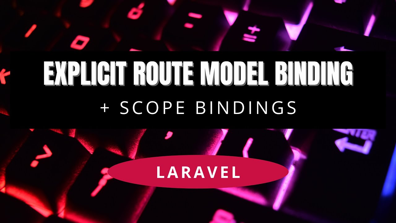 How to create Explicit Route Model Binding and Scope Bindings in Laravel 9