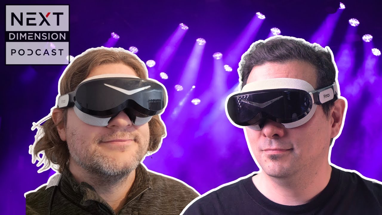 Next Dimension Podcast - The Pimax Dream Air Is Here!