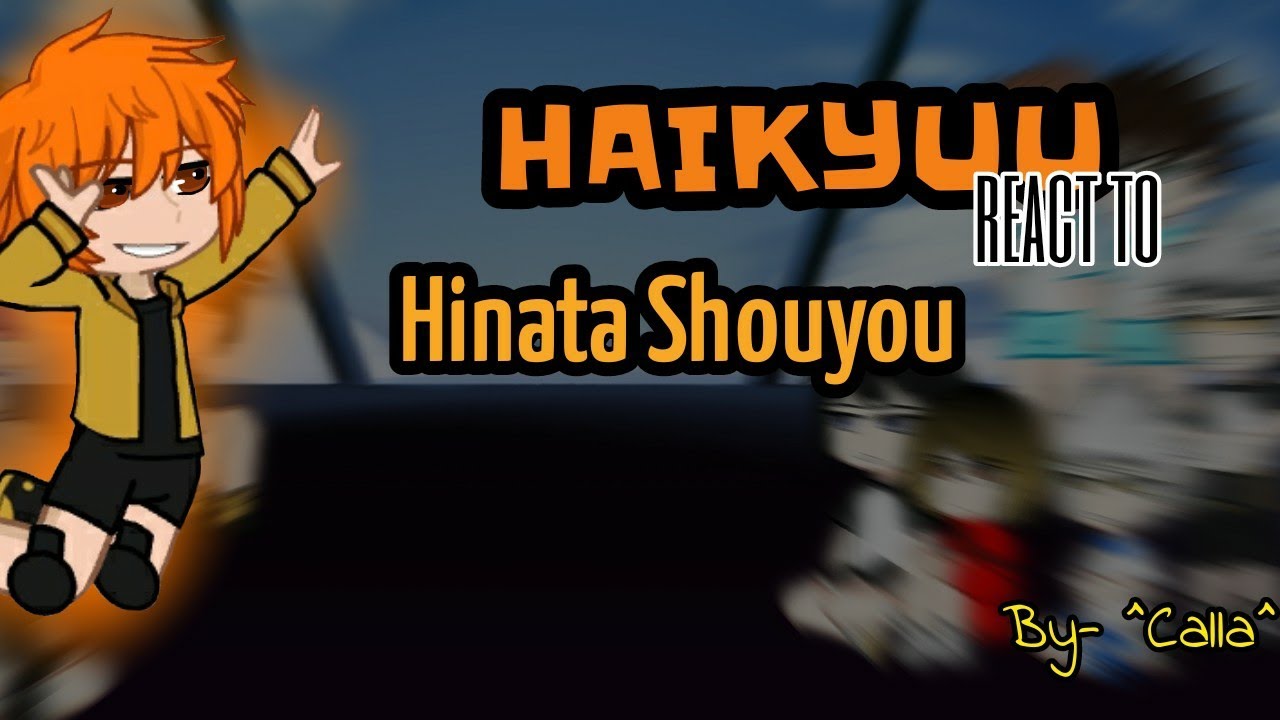 Haikyuu react to Hinata Shouyou | Part 1 | by - ^Calla^