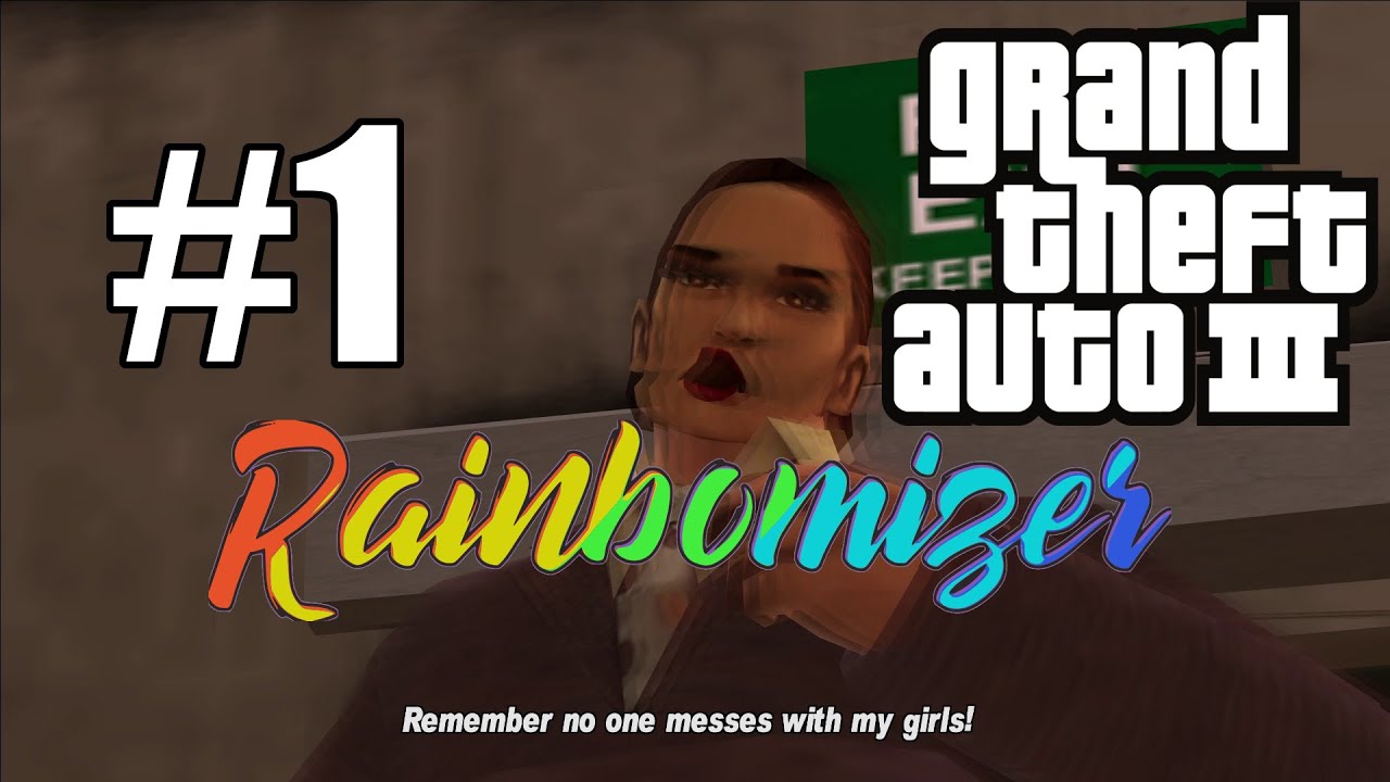 GTA 3 Rainbomizer Playthrough | # 1 | Remember...