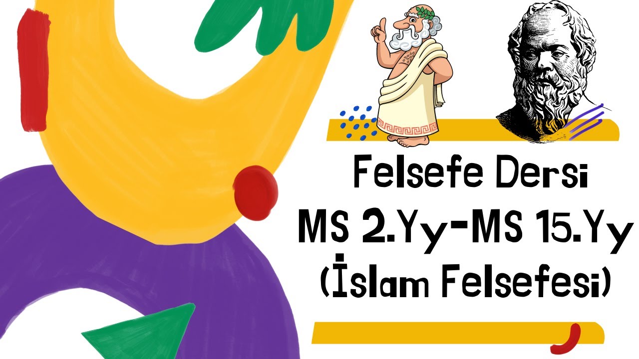11.Sınıf, Felsefe, MS 2.Yy-MS 15.Yy ( İslam Felsefesi), 7.Hafta