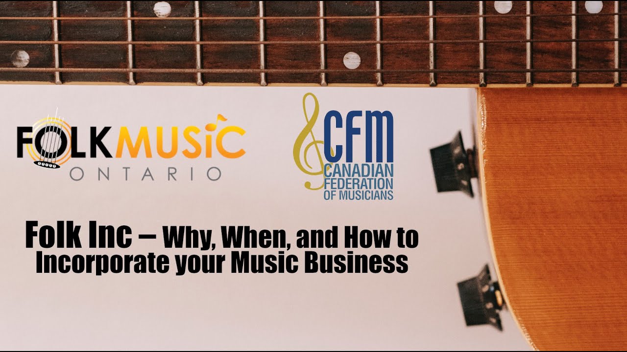 Folk Inc &ndash; Why, When, and How to Incorporate your Music Business