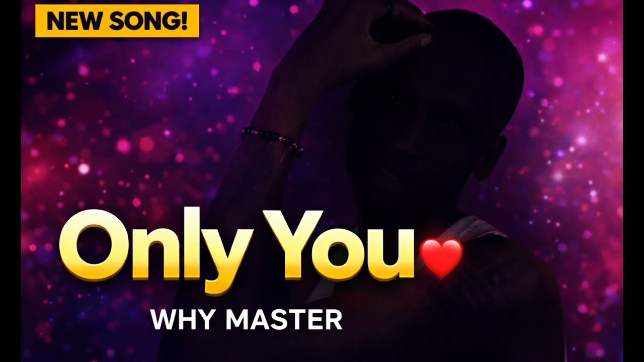 ONLY YOU BY WHY MASTER _ AUDIO