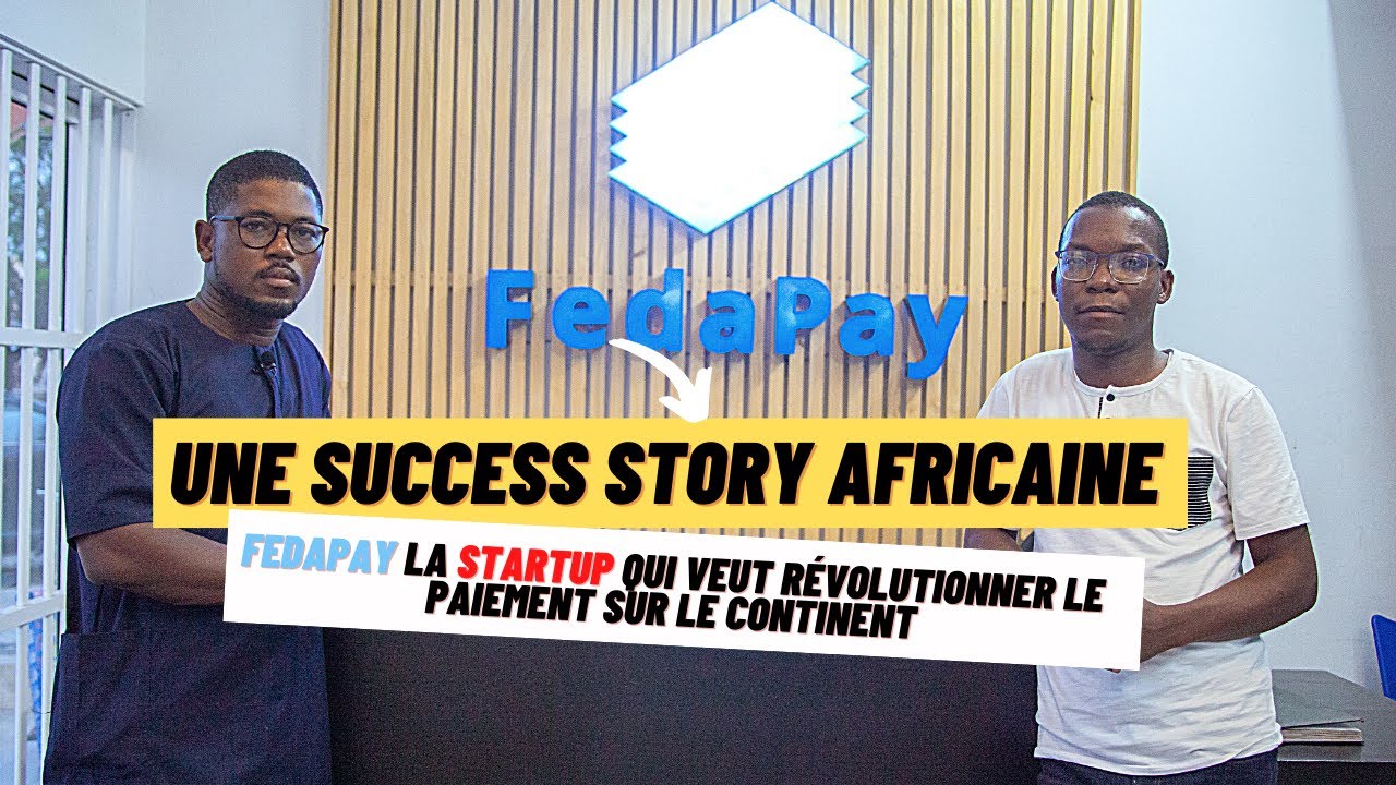 FEDAPAY: La startup qui veut révolutionner le marché du paiement en Afrique!