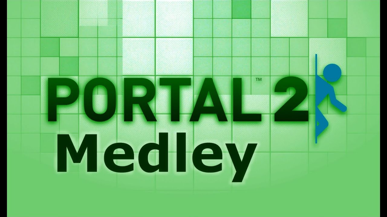 Portal 2 Medley: Remix of all Portal 2 OST Volume Soundtracks