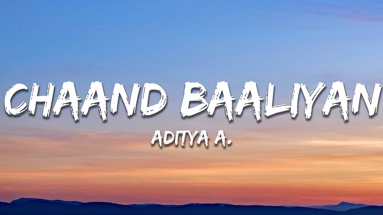 Aditya A. - Chaand Baaliyan (Lyrics)