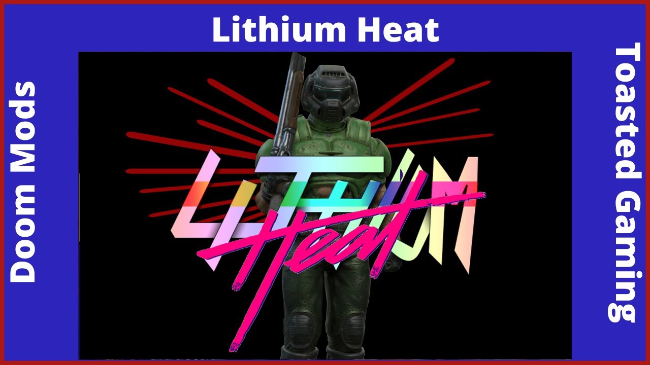 Best Doom Mods = Lithium Heat