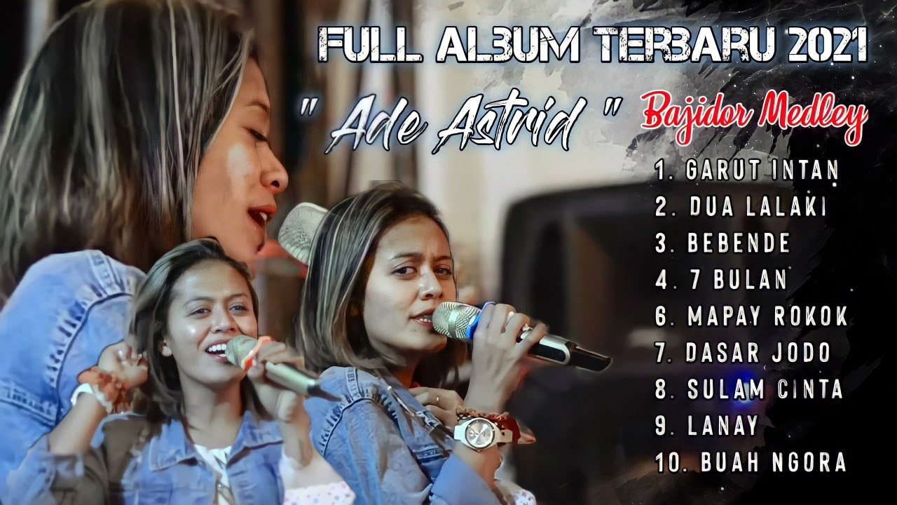 Full Album ADE ASTRID terbaru 2021 BAJIDOR MEDLEY