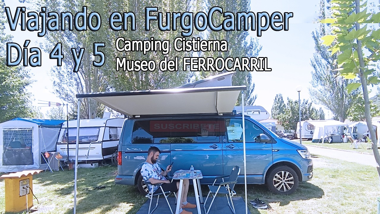 Viajando en FurgoCamper Días 4/5. CAMPING en CISTIERNA / Museo del FERROCARRIL.