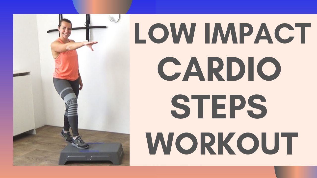 20 Minute Low Impact Cardio Steps Workout – Step Exercises With Low Impact on Tendons and Joints