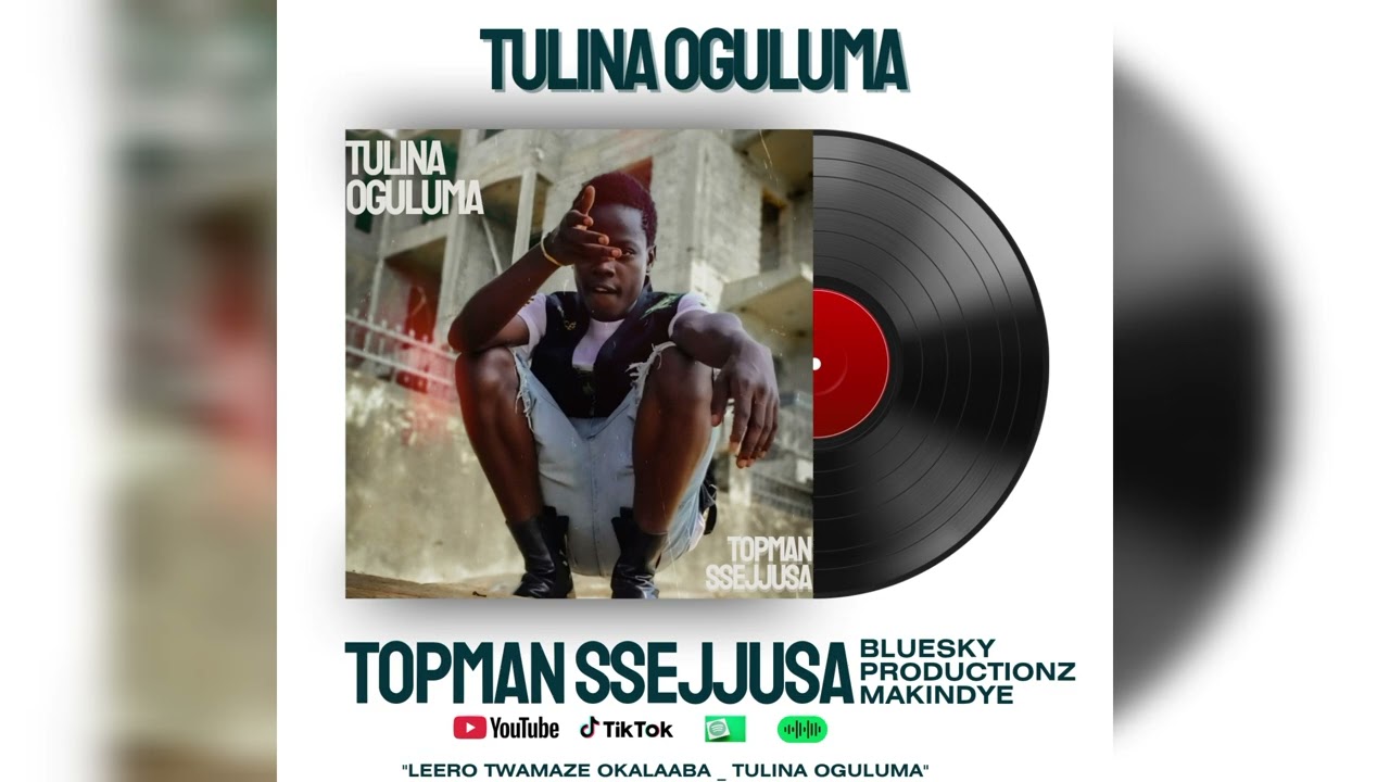  TULINA OGULUMA(leero twamaze okalaaba _ tulina oguluma) by Topman Ssejjusa
