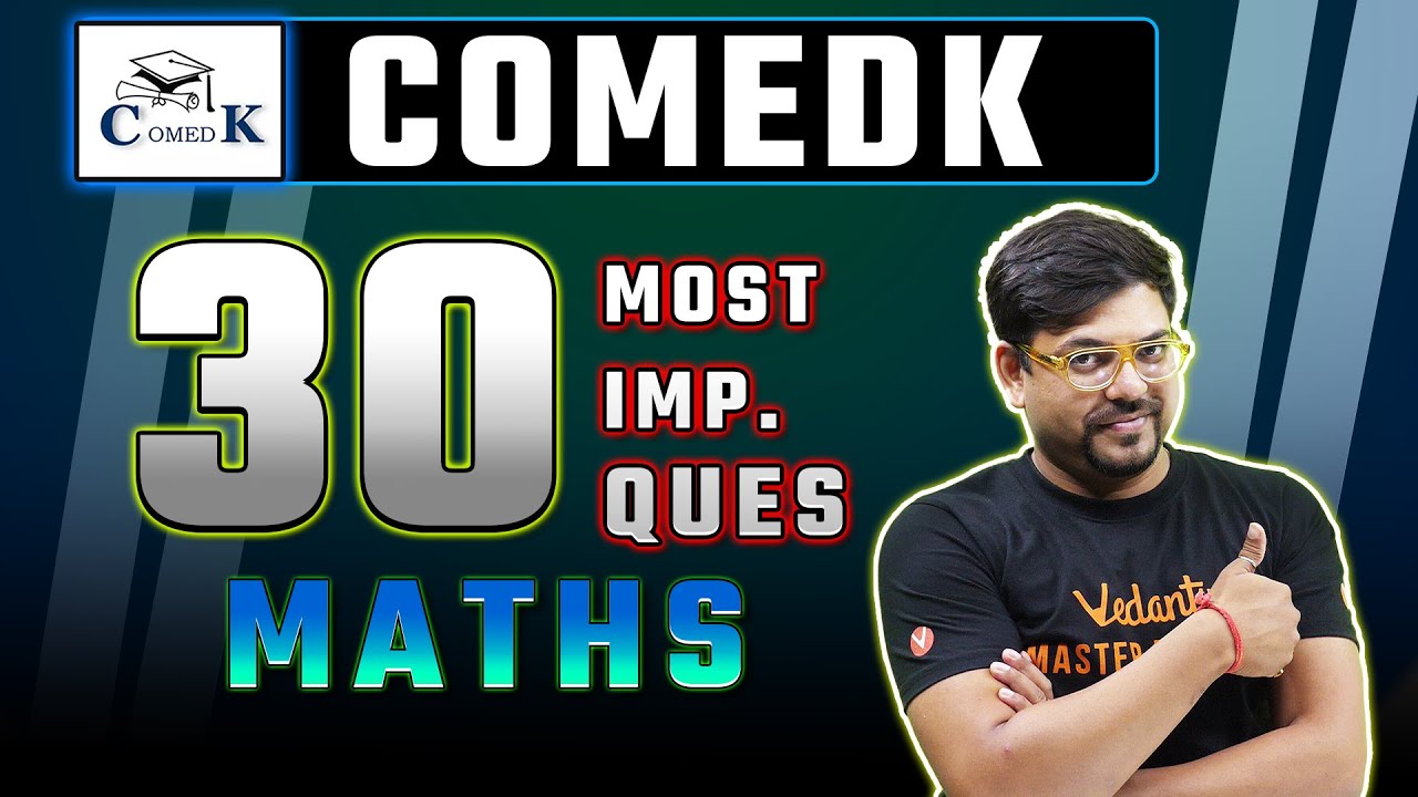COMEDK: 30 Most Important Questions MATHS | Preparations | Harsh Sir @VedantuMath​
