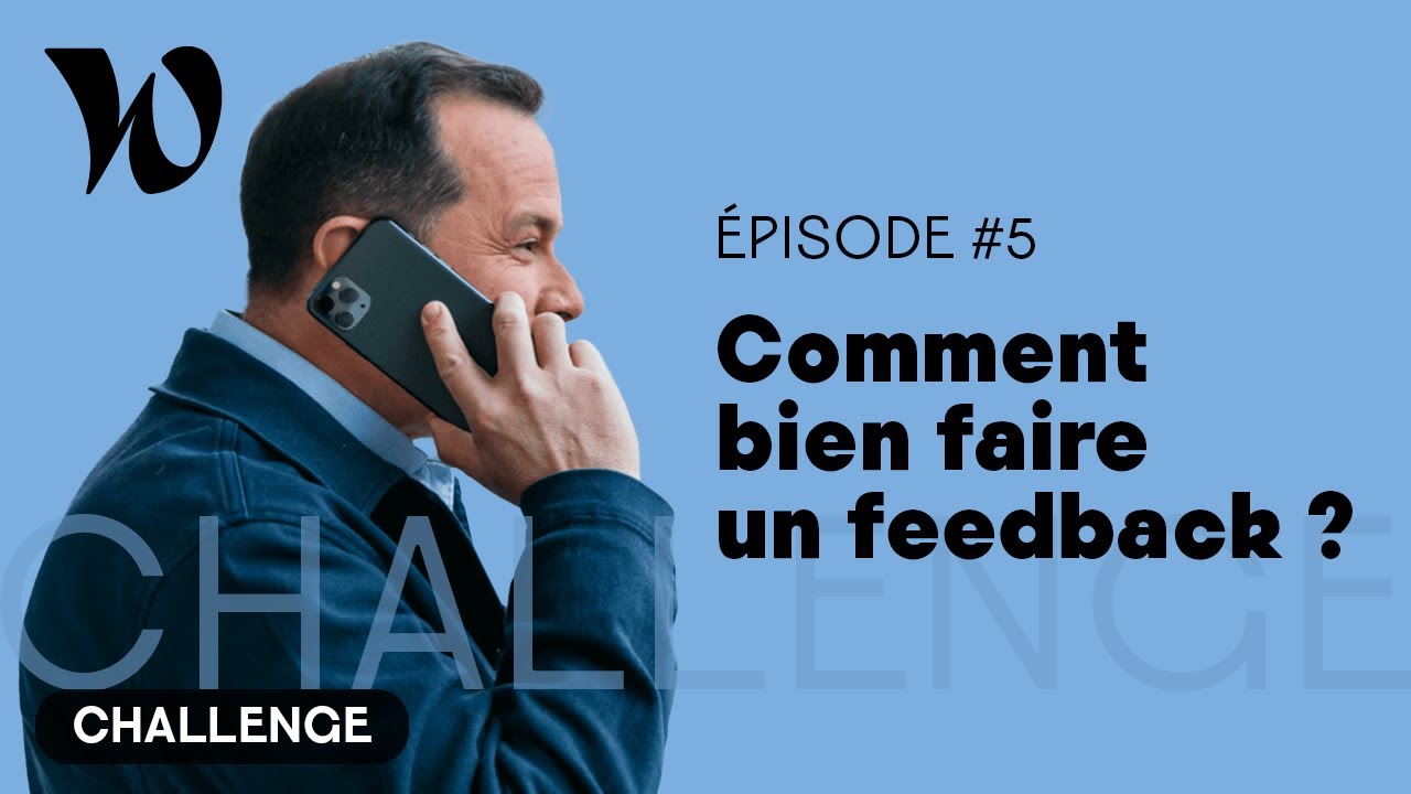 Comment donner un feedback ? Les conseils de Stéphane Moriou (5/10)