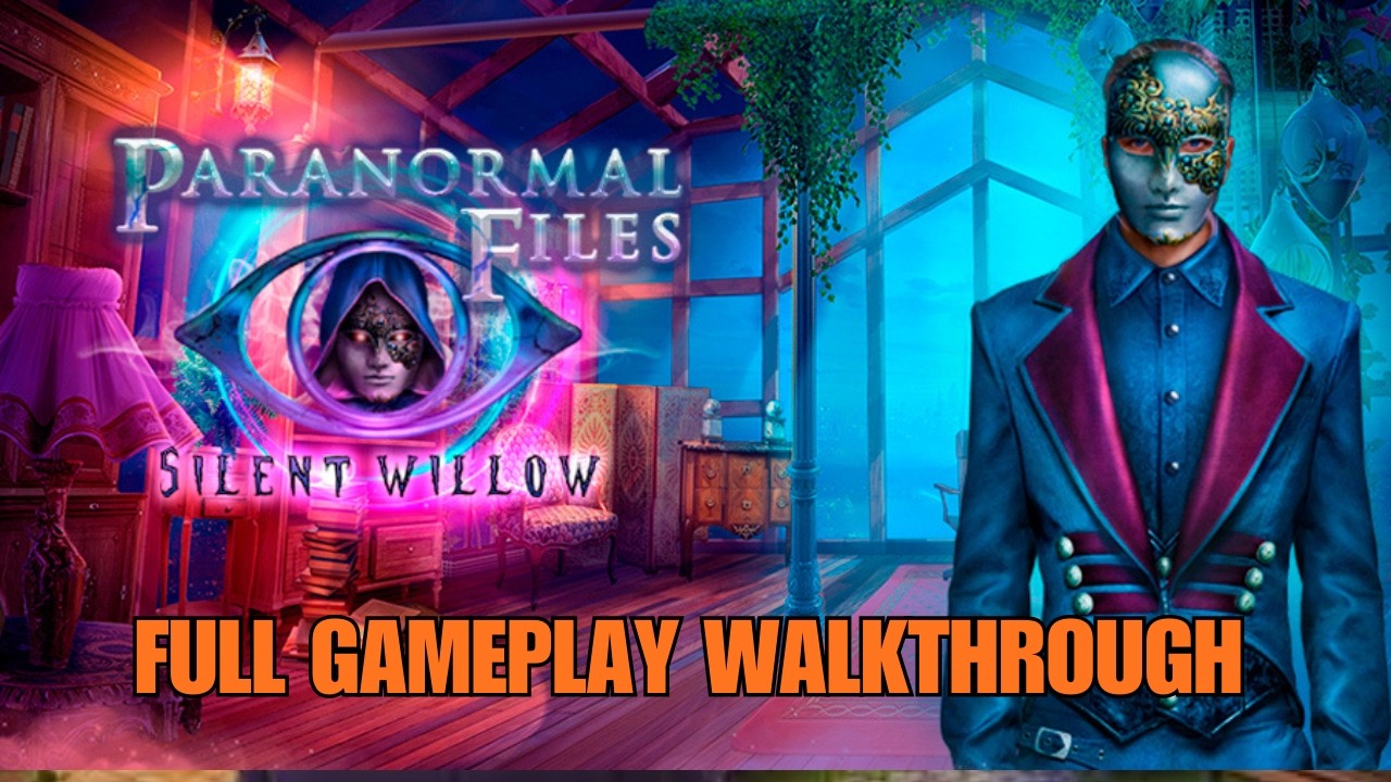 PARANORMAL FILES SILENT WILLOW F2P FULL GAMEPLAY WALKTHROUGH GUIDE