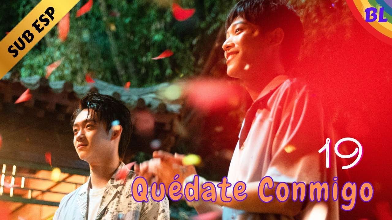 【Series BL】🥰Quédate Conmigo - Stay With Me🥰 EP 19 | El nuevo remake del drama ADICTO