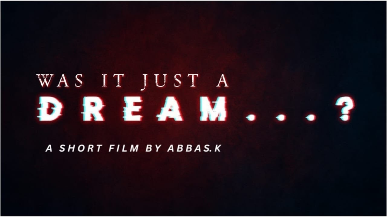 Was it just a DREAM ? | psychological short film