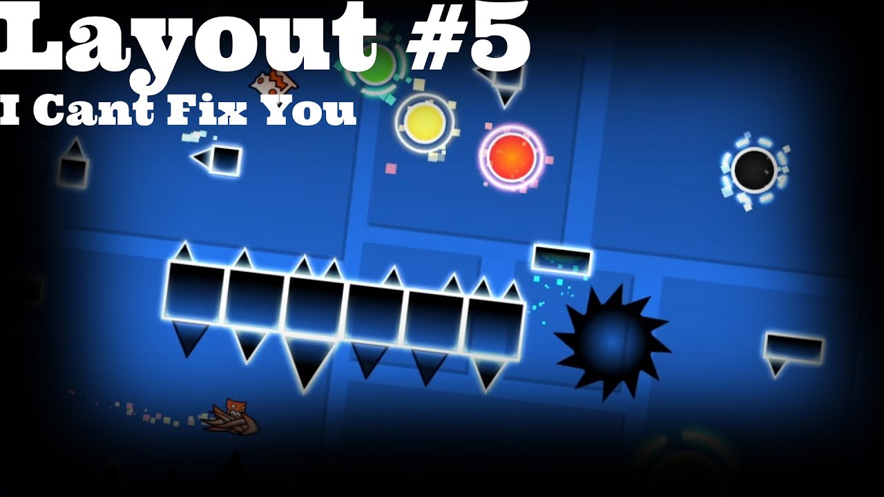 [GD] Layout #5 Cant Fix You