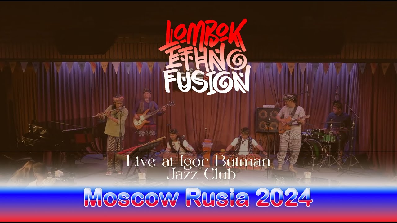 Lombok Ethno Fusion live at Igor Butman Jazz Club Moskow Rusia 2024.