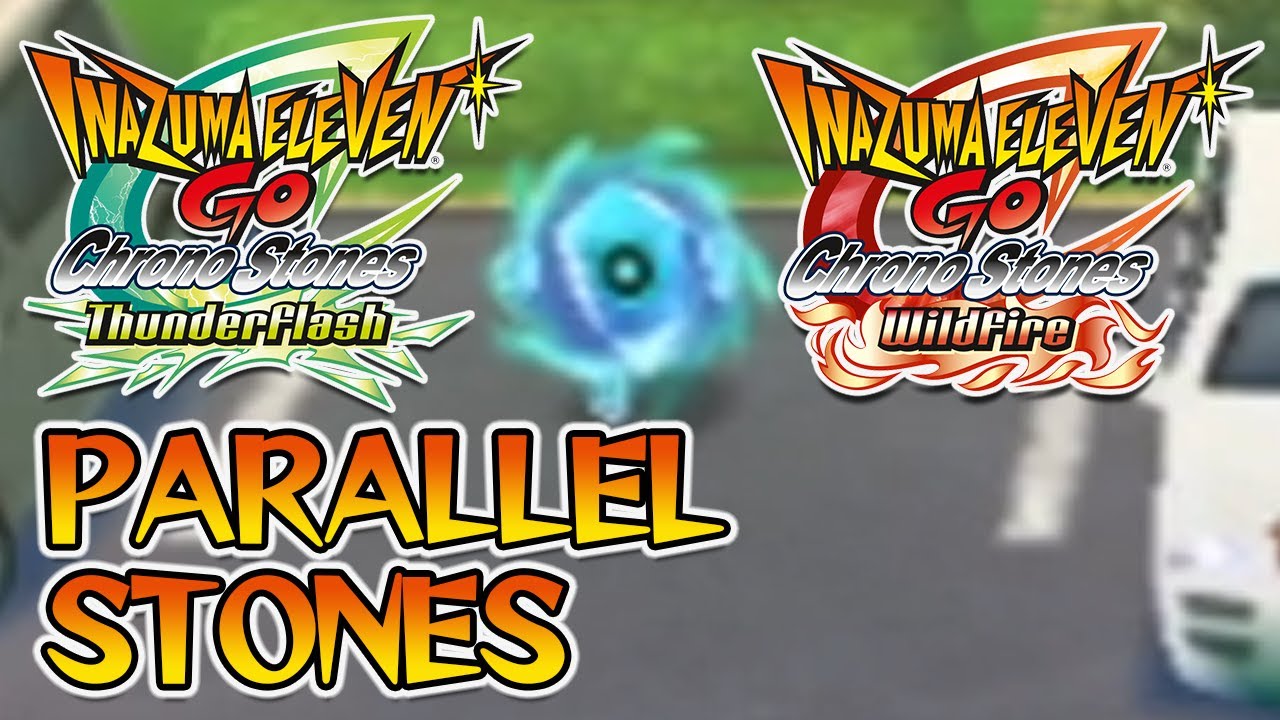 All Parallel Stones - Main Game | Inazuma Eleven GO Chrono Stones: Thunderflash & Wildfire