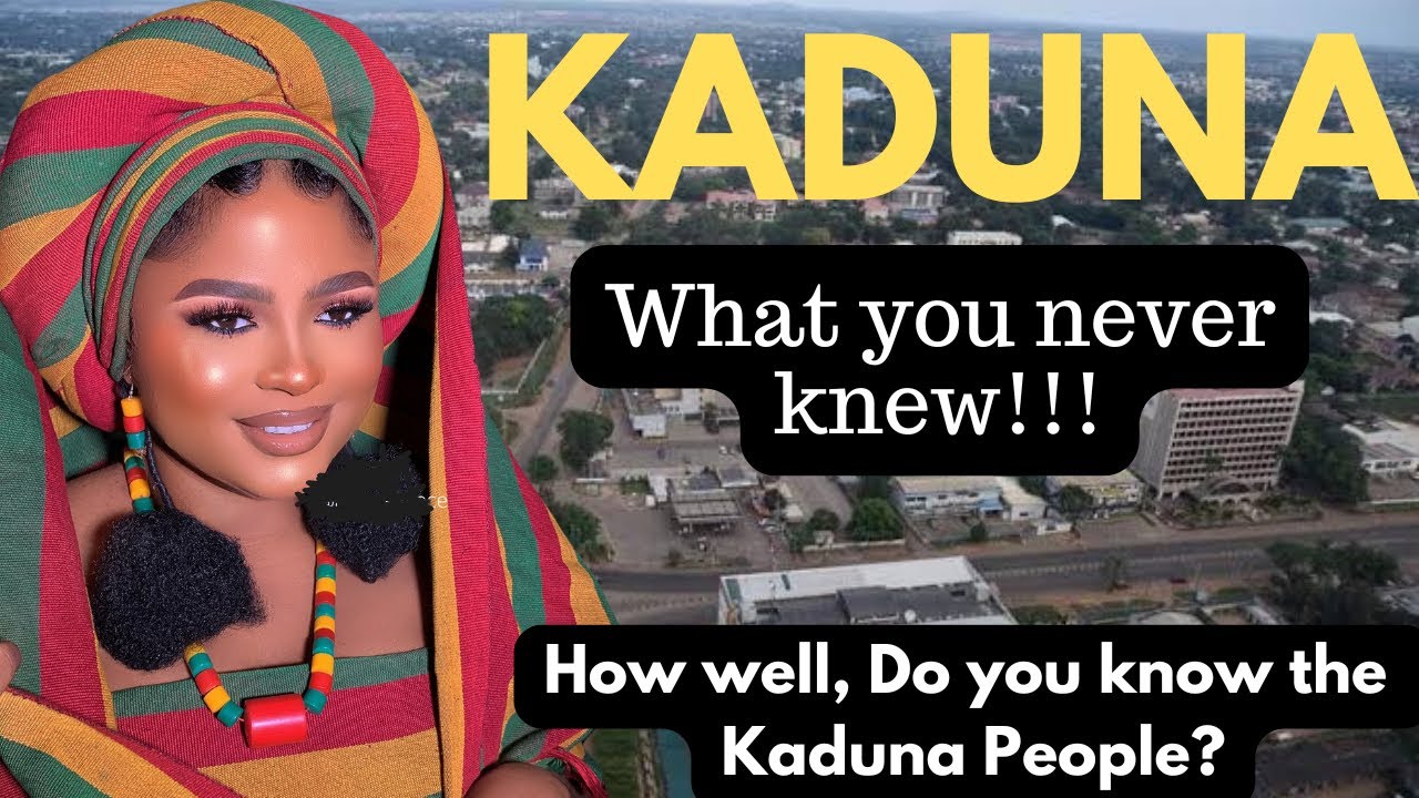 Kaduna; what you never knew!!!
