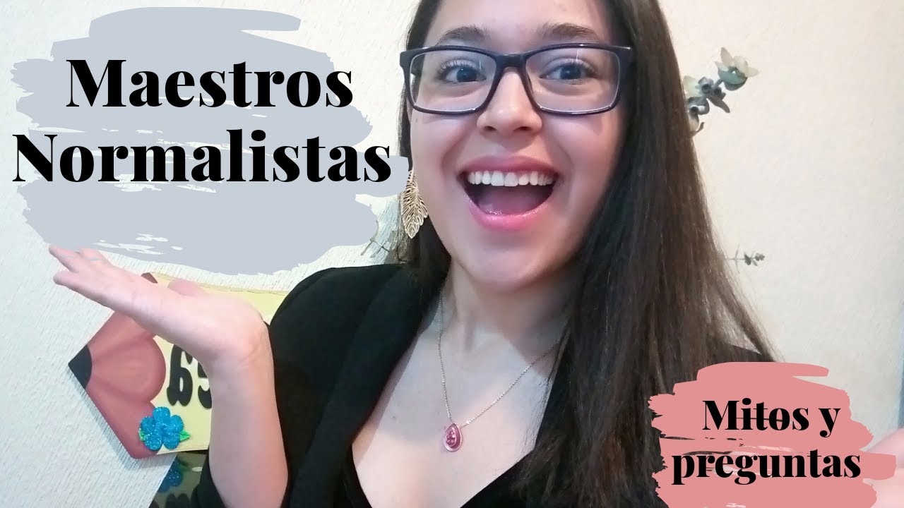 Maestros Normalistas --- Mitos, realidades y preguntas.