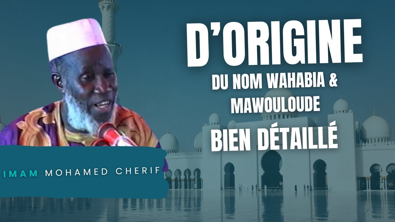 IMAM MOHAMED CHERIF: D'origine du nom wahabia et Mawouloud